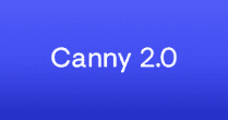 Canny 2.0 product update