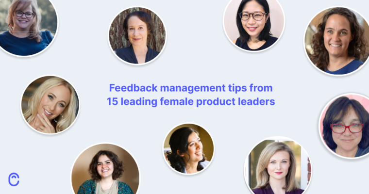 Feedback management tips from 15 leading female product leaders