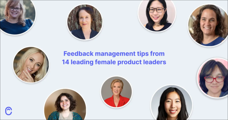 Feedback management tips from 14 leading female product leaders